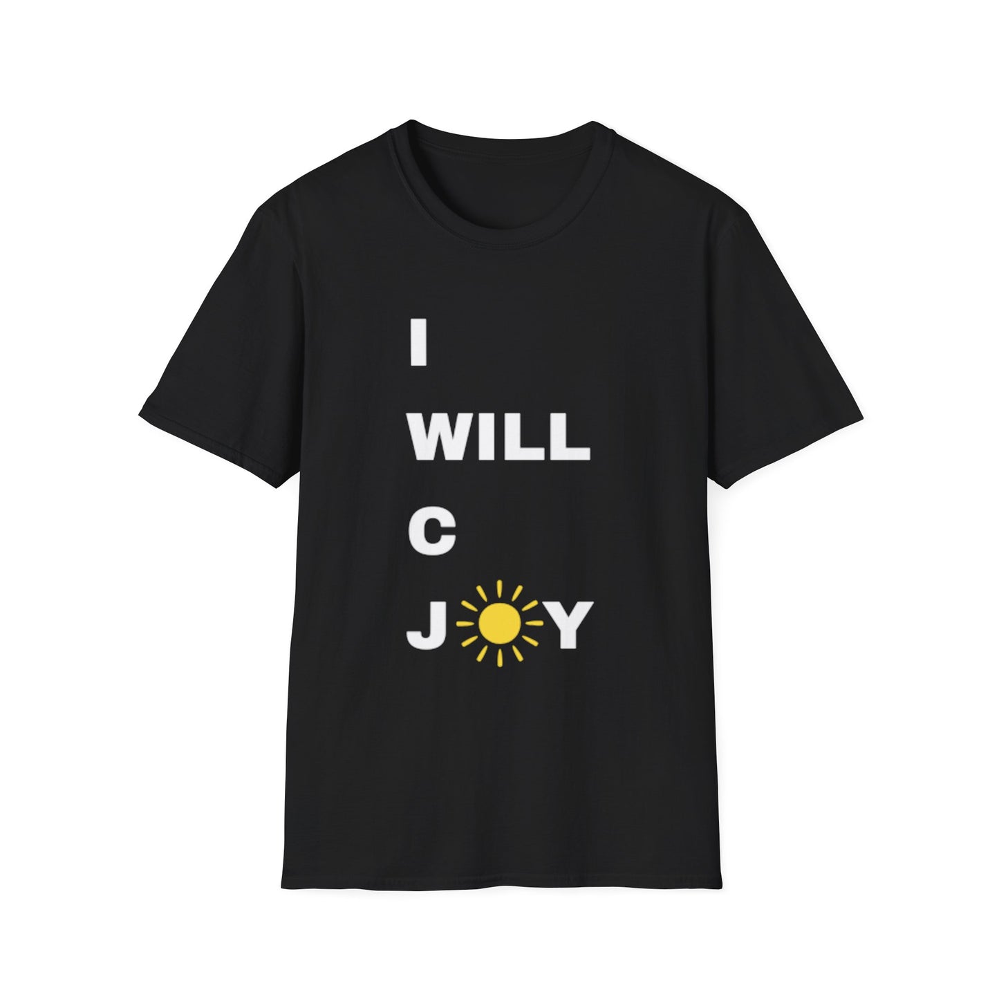 Inspirational Unisex Softstyle T-Shirt - I WILL C JOY IN ALL I DO Design