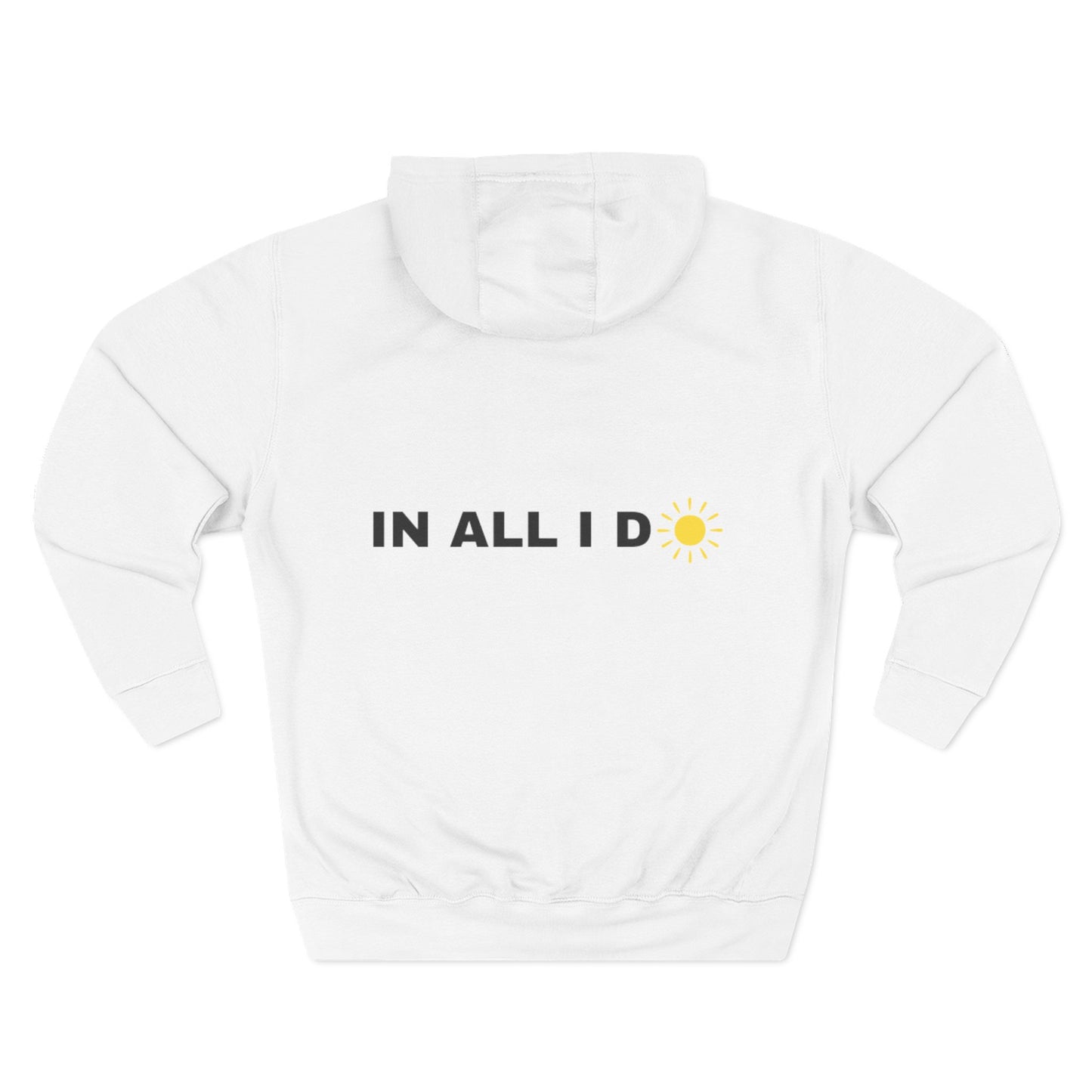 iWillcJoy In All I Do Three-Panel Fleece Hoodie