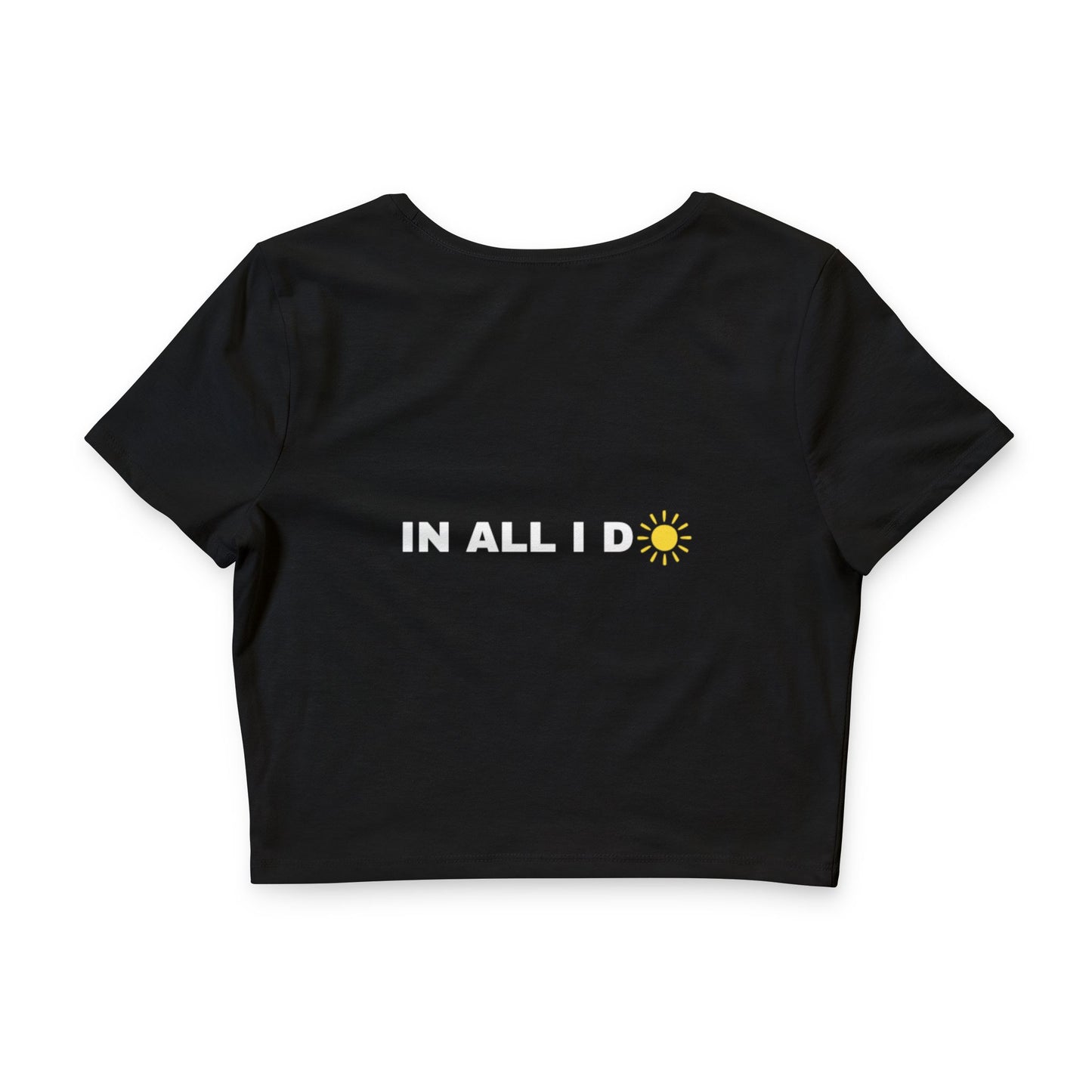 iWillcJoy™ In All I Do Crop Tee