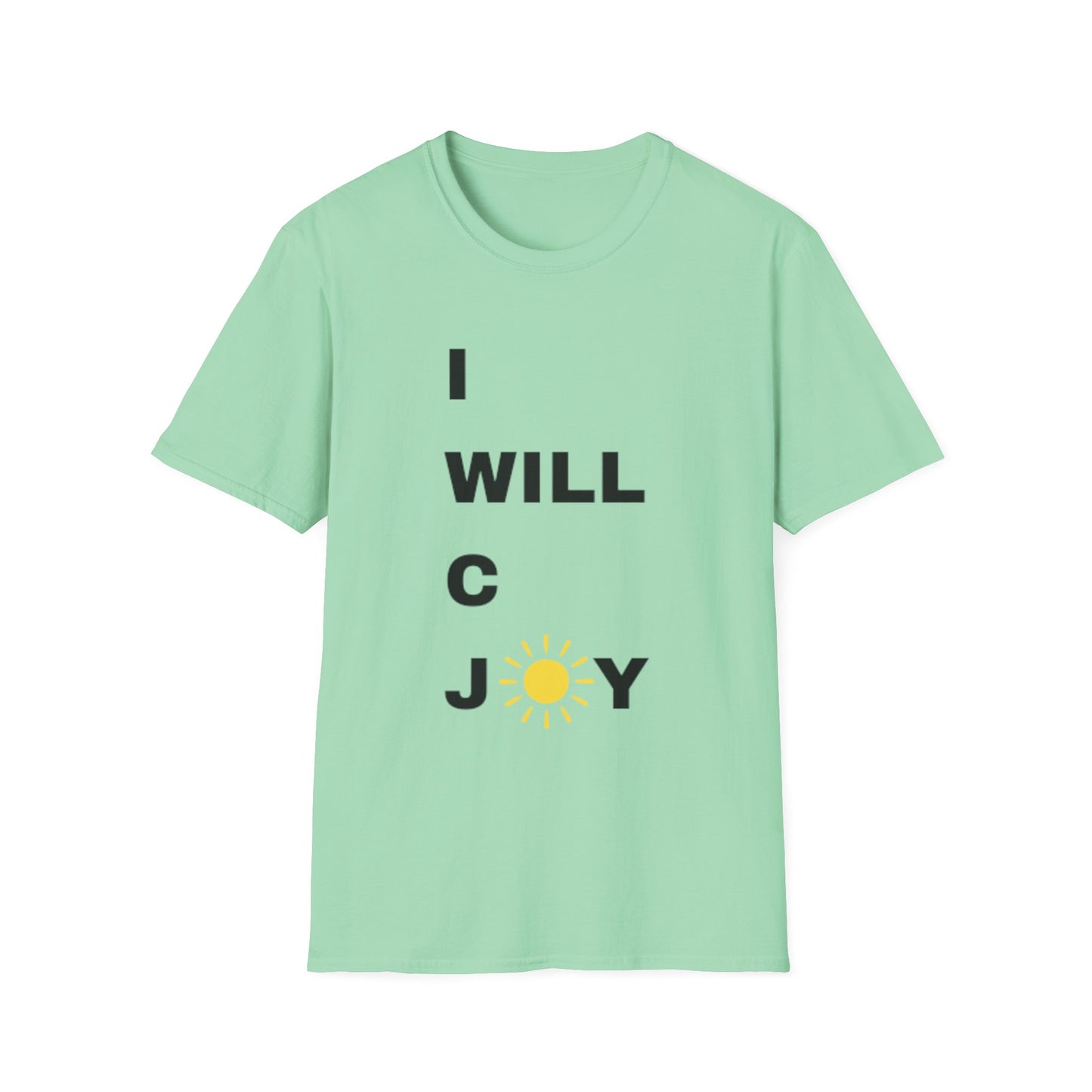 Inspirational Unisex Softstyle T-Shirt - I WILL C JOY Design