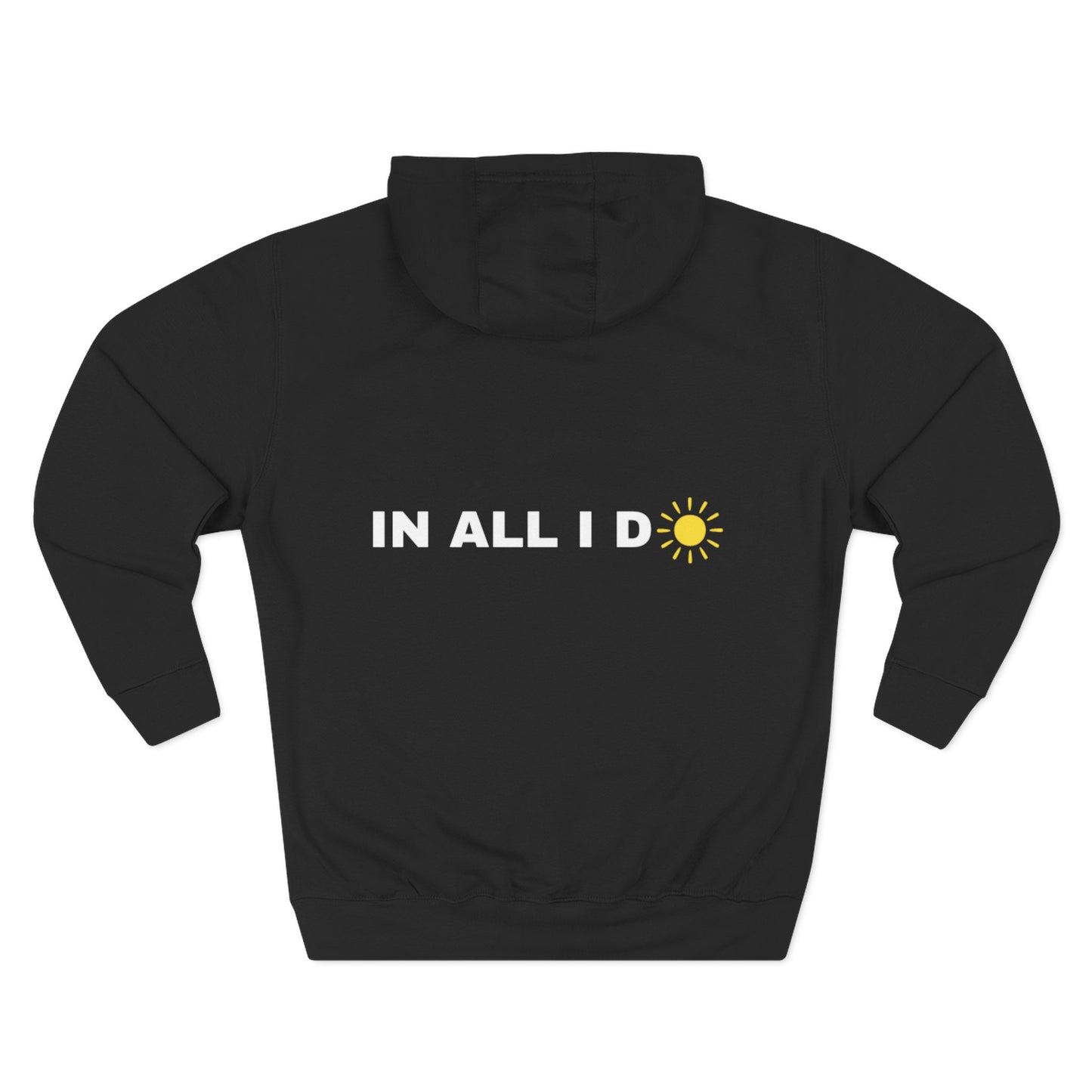 iWillcJoy™ In All I Do Three-Panel Fleece Hoodie