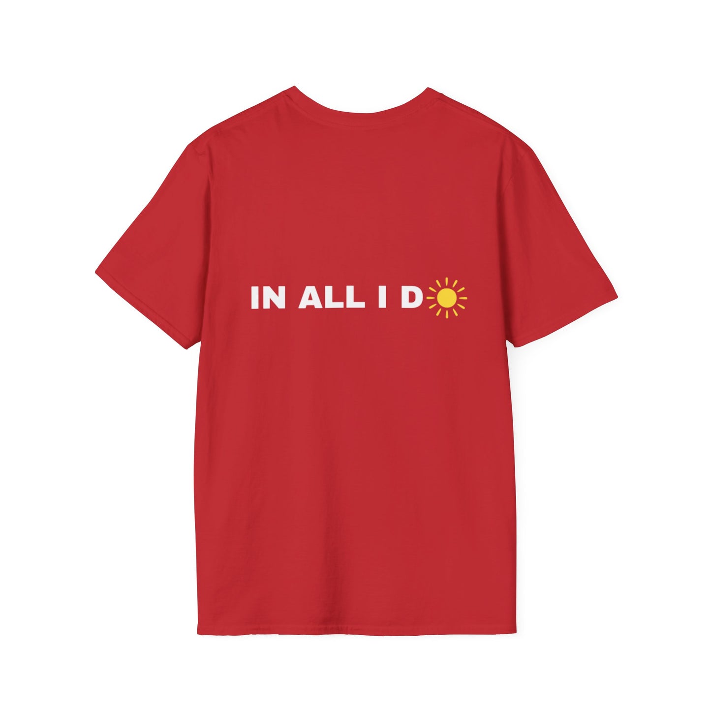iWillcJoy™ In All I Do T-Shirt