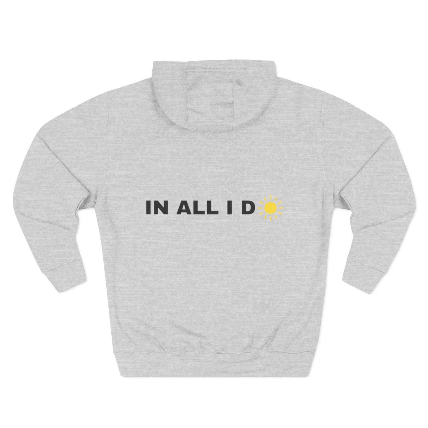iWillcJoy™ In All I Do Three-Panel Fleece Hoodie