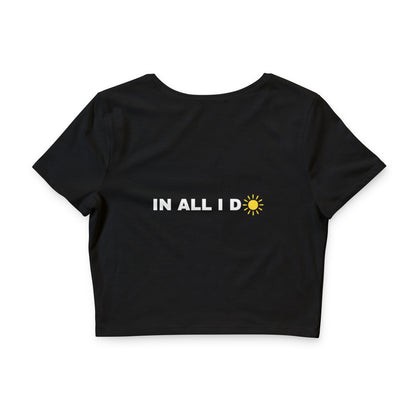 iWillcJoy™ In All I Do Crop Tee